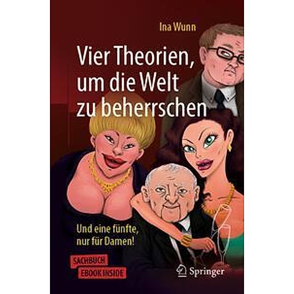 Vier Theorien,  um die Welt zu beherrschen, m. 1 Buch, m. 1 E-Book, Ina Wunn