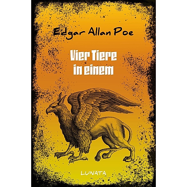 Vier Tiere in einem, Edgar Allan Poe