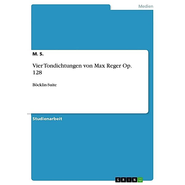 Vier Tondichtungen von Max Reger Op. 128, M. S.
