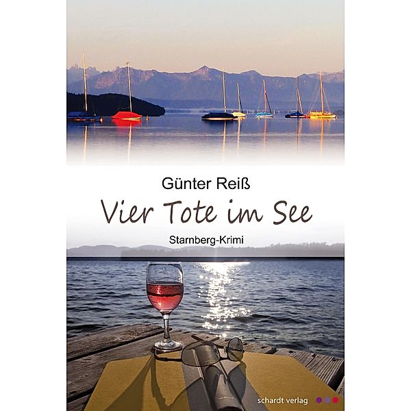 Vier Tote im See: Regionalkrimi Bayern / Starnberger See Krimis Bd.3, Günter Reiß