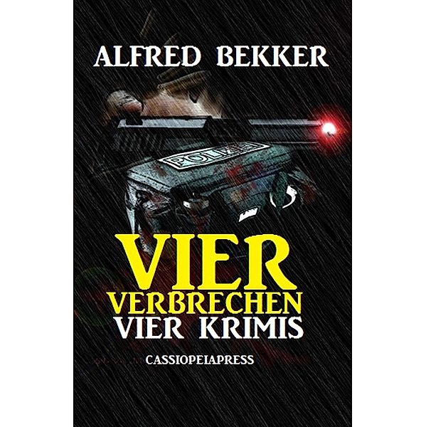 Vier Verbrechen: Vier Krimis, Alfred Bekker