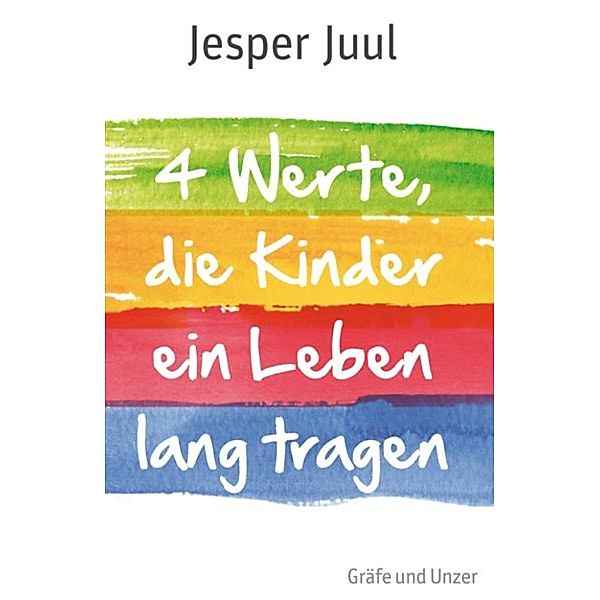 Vier Werte, die Kinder ein Leben lang tragen, Jesper Juul