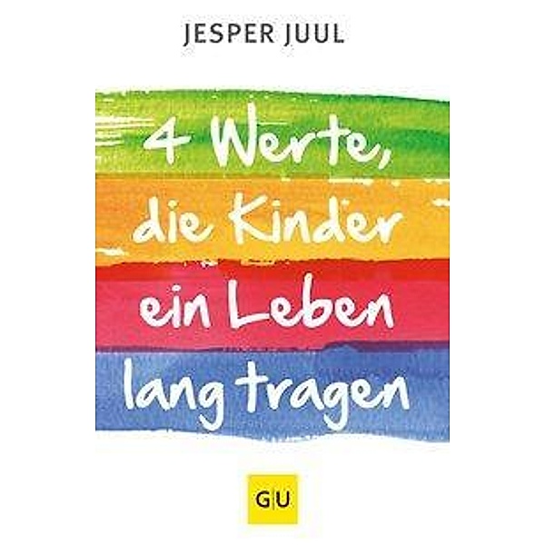Vier Werte, die Kinder ein Leben lang tragen, Jesper Juul