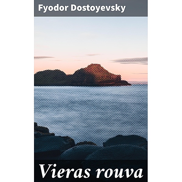 Vieras rouva, Fyodor Dostoyevsky