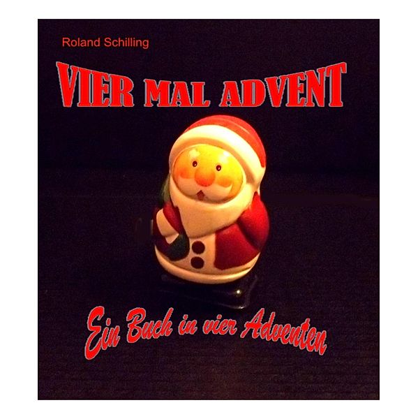 Viermal Advent, Roland Schilling