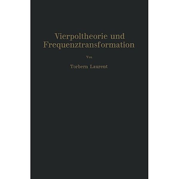 Vierpoltheorie und Frequenztransformation, Torbern Laurent