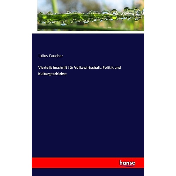 Vierteljahrschrift für Volkswirtschaft, Politik und Kulturgeschichte, Julius Faucher