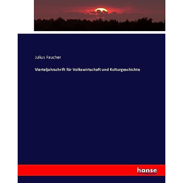 Vierteljahrschrift für Volkswirtschaft und Kulturgeschichte, Julius Faucher