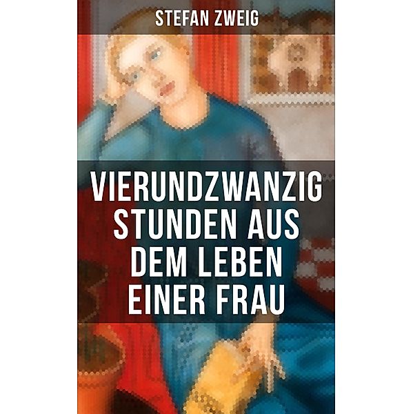 Vierundzwanzig Stunden aus dem Leben einer Frau, Stefan Zweig