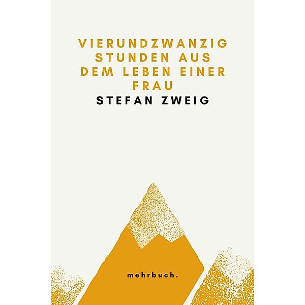 Vierundzwanzig Stunden aus dem Leben einer Frau, Stefan Zweig