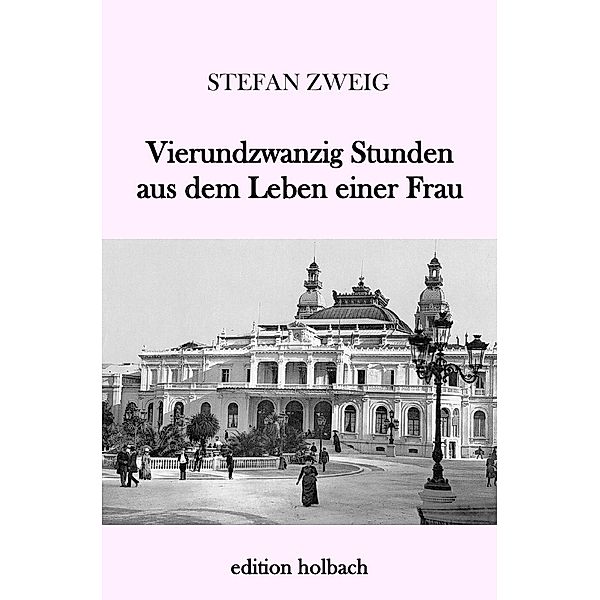 Vierundzwanzig Stunden aus dem Leben einer Frau, Stefan Zweig