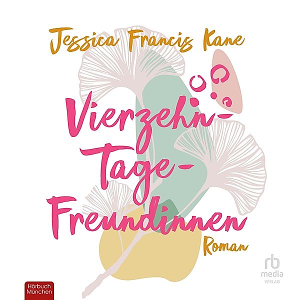 Vierzehn-Tage-Freundinnen, Jessica Francis Kane