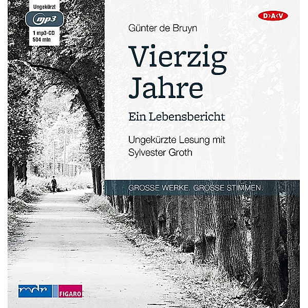 Vierzig Jahre. Ein Lebensbericht,1 Audio-CD, 1 MP3, Günter De Bruyn