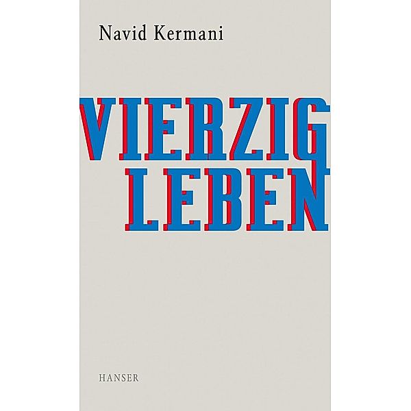 Vierzig Leben, Navid Kermani
