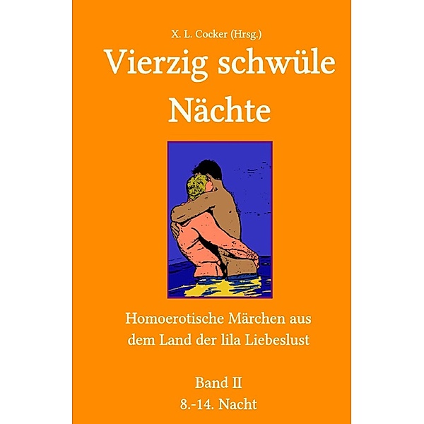 Vierzig schwüle Nächte 2 / 40 schwüle Nächte Bd.2, Xaver Ludwig Cocker