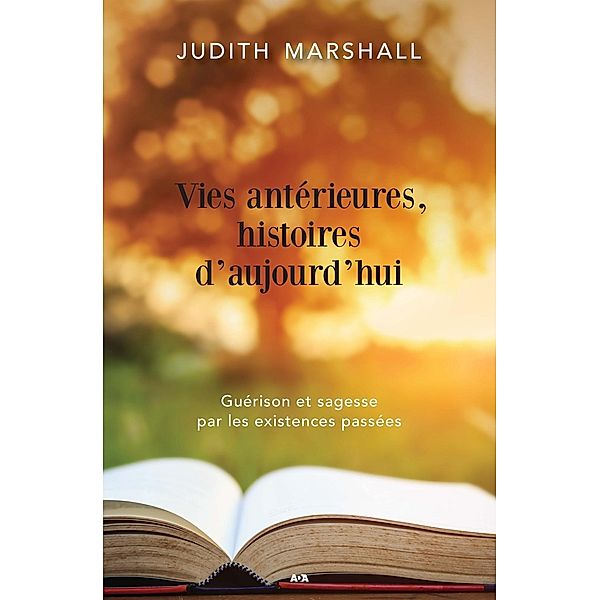 Vies anterieures, histoires d'aujourd'hui, Marshall Judith Marshall