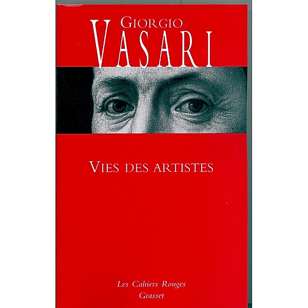Vies des artistes / Les Cahiers Rouges, Giorgio Vasari