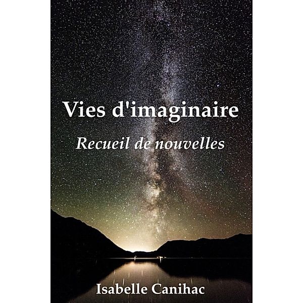 VIES D'IMAGINAIRE, Isabelle Canihac