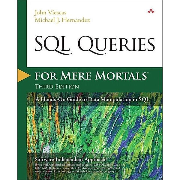Viescas, J: SQL Queries for Mere Mortals, John L. Viescas, Michael J. Hernandez