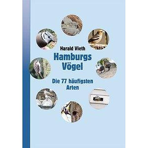 Vieth, H: Hamburgs Vögel - Die 77 häufigsten Arten, Harald Vieth