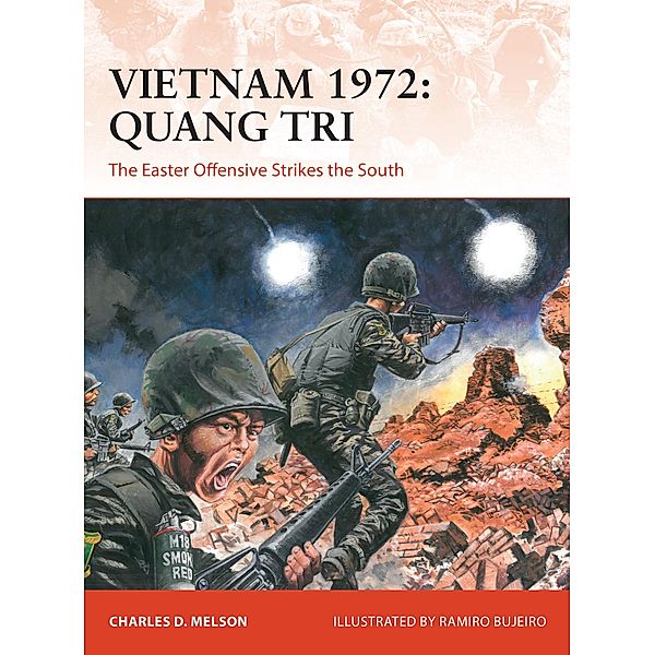 Vietnam 1972: Quang Tri, Charles D. Melson