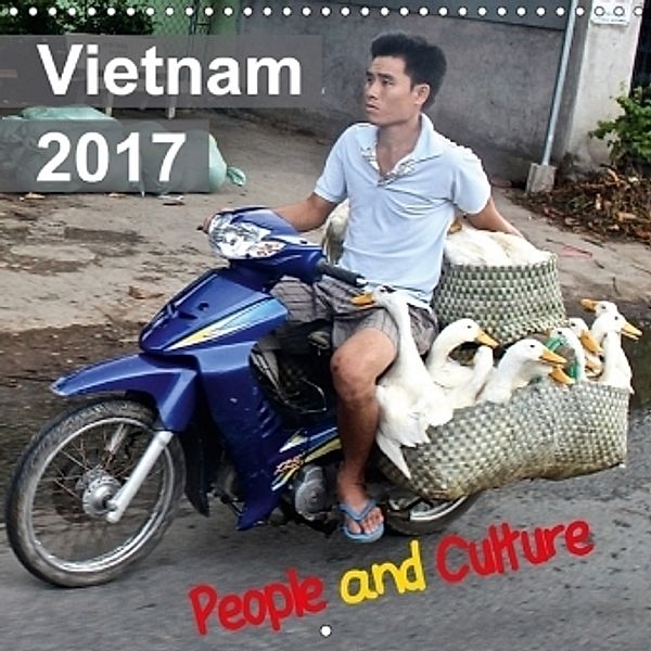 Vietnam 2017 People and Culture (Wall Calendar 2017 300 × 300 mm Square), © Mirko Weigt