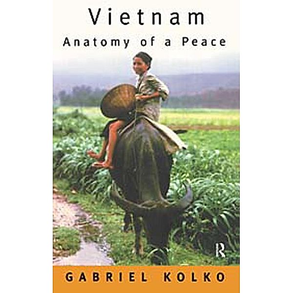 Vietnam: Anatomy of a Peace, Gabriel Kolko