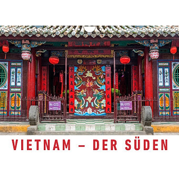 Vietnam - Der Süden (Wandkalender 2022 DIN A4 quer), Martin Ristl