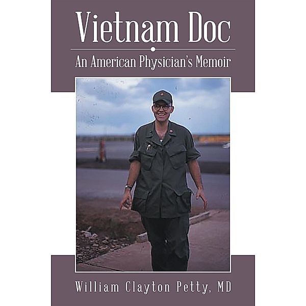 Vietnam Doc, William Clayton Petty MD