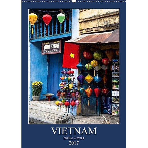 VIETNAM - EINMAL ANDERS (Wandkalender 2017 DIN A2 hoch), Sebastian Rost