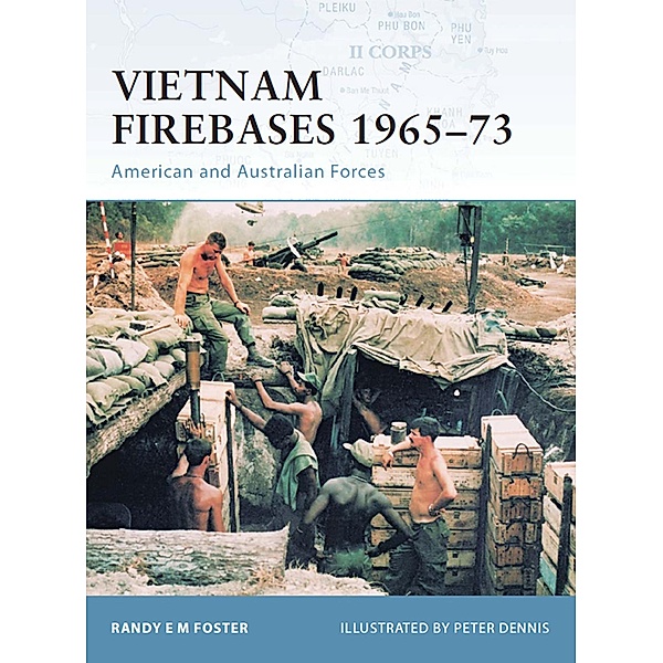 Vietnam Firebases 1965-73, Randy E. M Foster