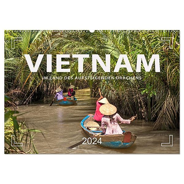 VIETNAM - Im Land des aufsteigenden Drachens (Wandkalender 2024 DIN A2 quer), CALVENDO Monatskalender, Mario Weigt