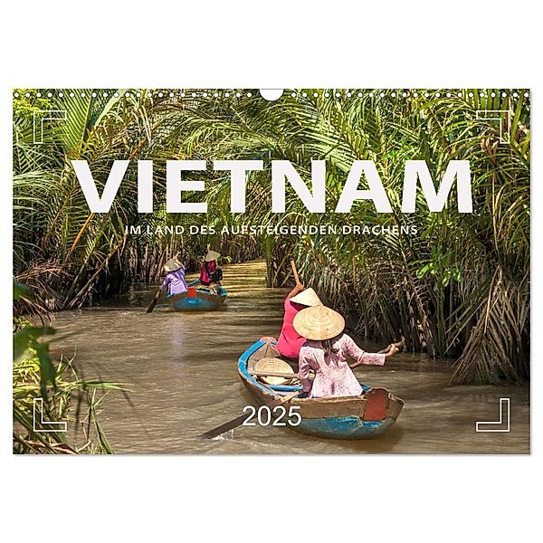 VIETNAM - Im Land des aufsteigenden Drachens (Wandkalender 2025 DIN A3 quer), CALVENDO Monatskalender, Calvendo, Mario Weigt