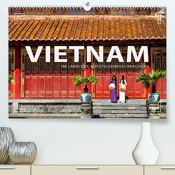 VIETNAM - Im Land des aufsteigenden Drachens (Premium, hochwertiger DIN A2 Wandkalender 2023, Kunstdruck in Hochglanz), Mario Weigt