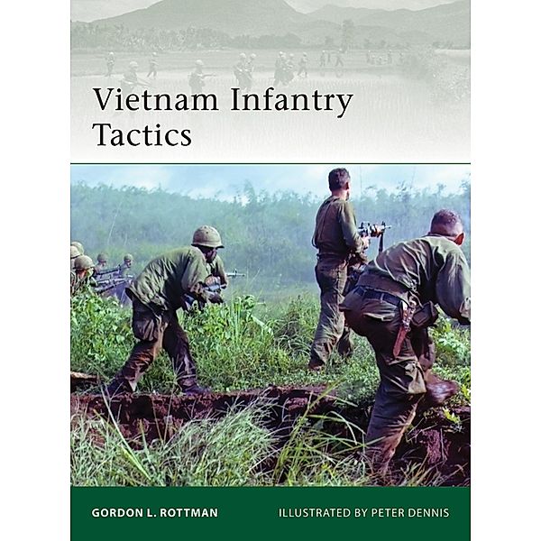 Vietnam Infantry Tactics, Gordon L. Rottman