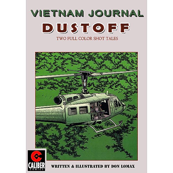 Vietnam Journal: Dustoff #1 / Vietnam Journal, Don Lomax