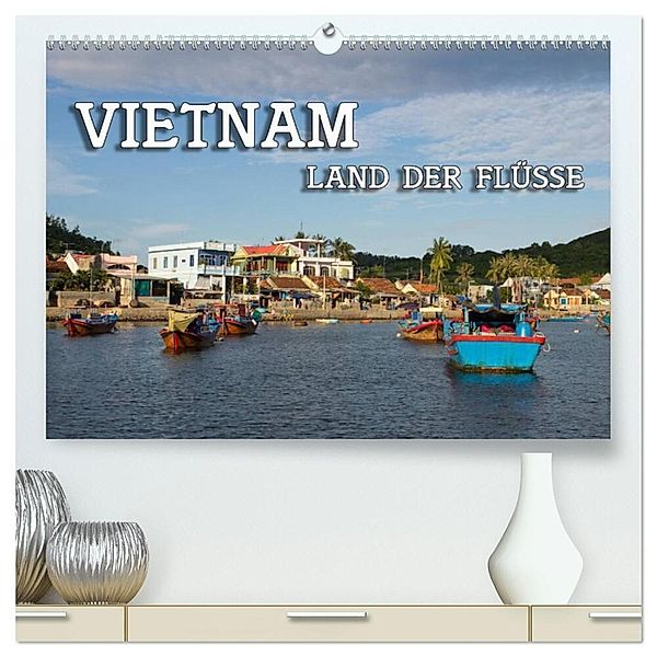 VIETNAM - Land der Flüsse (hochwertiger Premium Wandkalender 2024 DIN A2 quer), Kunstdruck in Hochglanz, Birgit Seifert
