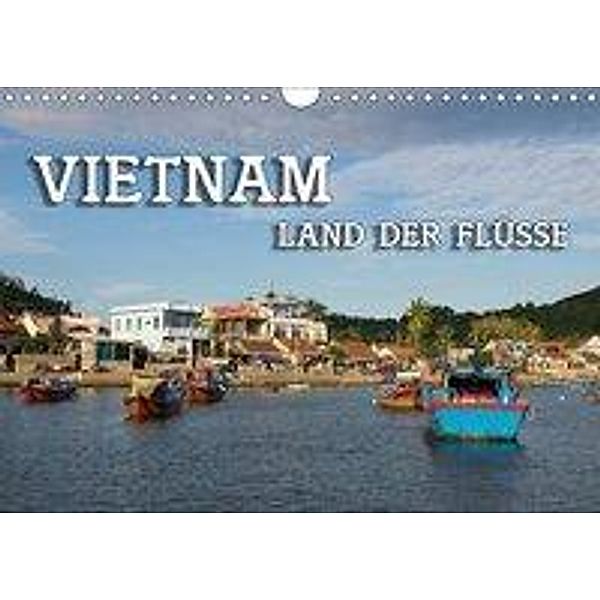 VIETNAM - Land der Flüsse (Wandkalender 2017 DIN A4 quer), Birgit Seifert