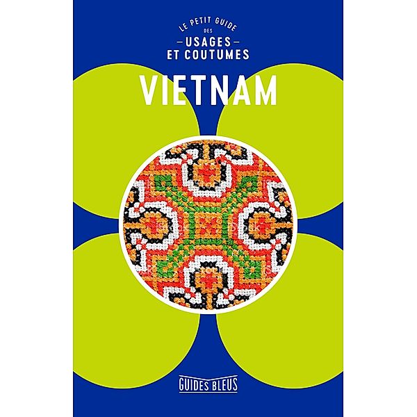 Vietnam, le petit guide des usages et coutumes, Collectif