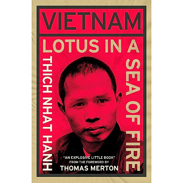 Vietnam: Lotus in a Sea of Fire, Thich Nhat Hanh