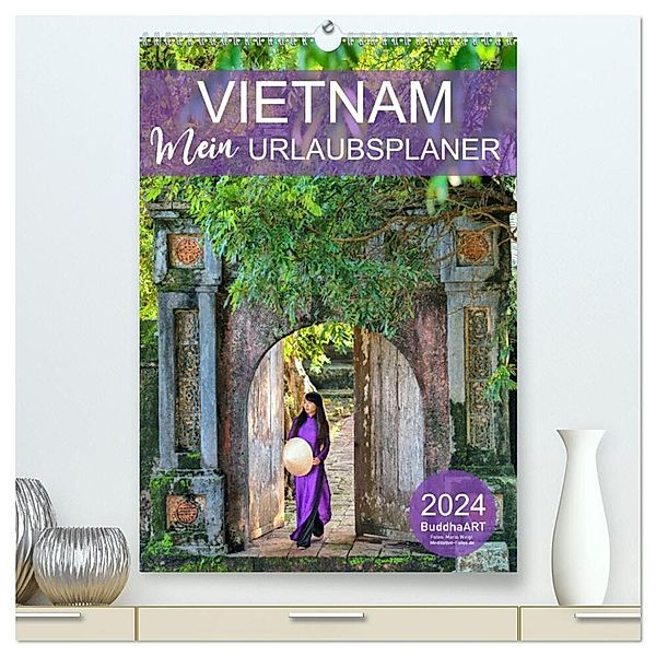 VIETNAM - Mein Urlaubsplaner (hochwertiger Premium Wandkalender 2024 DIN A2 hoch), Kunstdruck in Hochglanz, BuddhaART