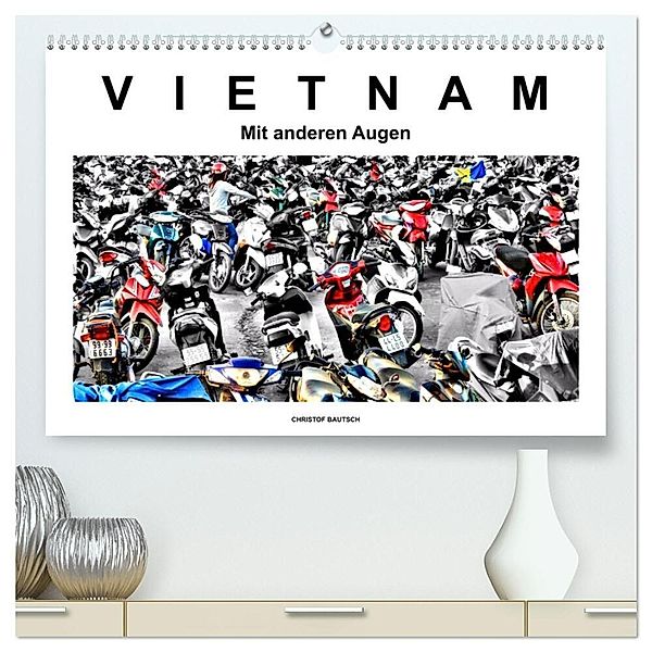 Vietnam - Mit anderen Augen (hochwertiger Premium Wandkalender 2024 DIN A2 quer), Kunstdruck in Hochglanz, Christof Bautsch