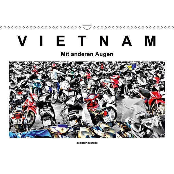 Vietnam - Mit anderen Augen (Wandkalender 2020 DIN A3 quer), Christof Bautsch