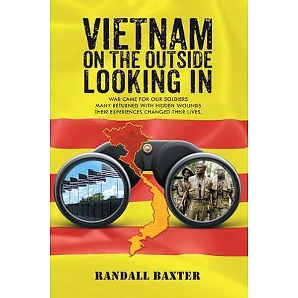 Vietnam: On The Outside Looking In / Westwood Books Publishing, LLC, Randall Baxter