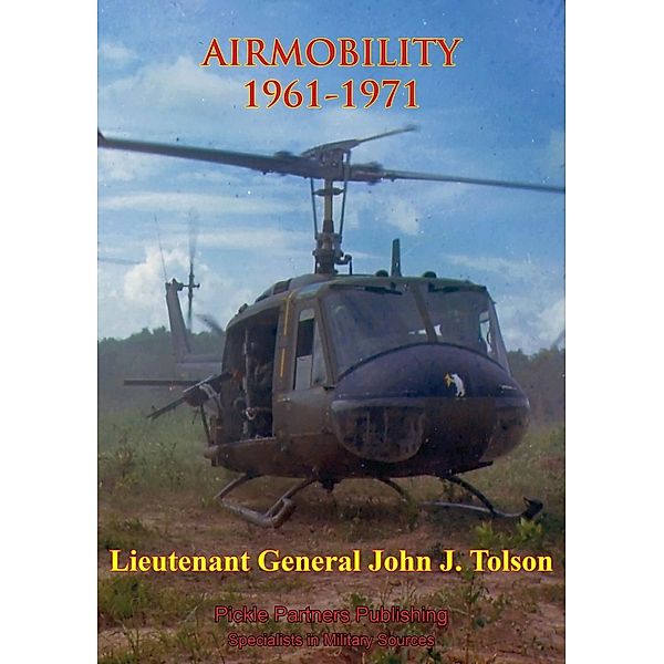 Vietnam Studies - AIRMOBILITY - 1961-1971, Lieutenant General John J. Tolson