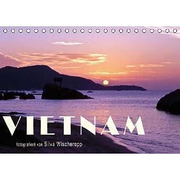 VIETNAM (Tischkalender 2016 DIN A5 quer), SILVA WISCHEROPP