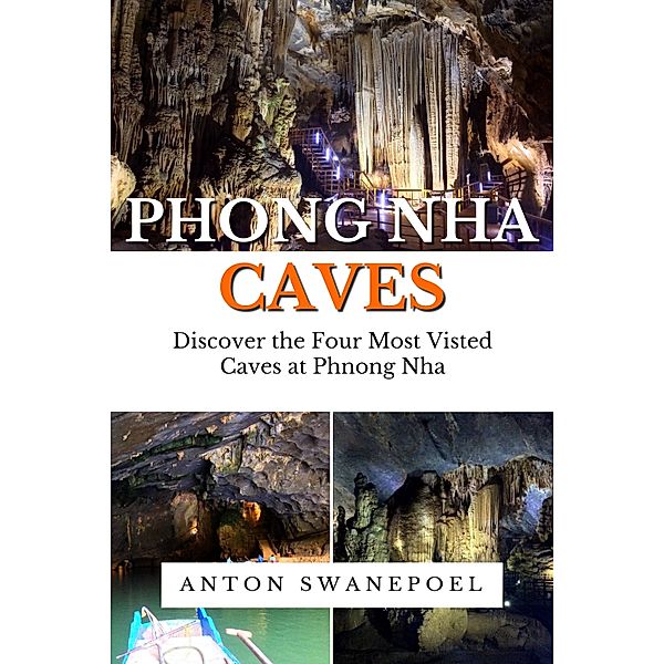 Vietnam Travel Guide books: Phong Nha Caves, Anton Swanepoel