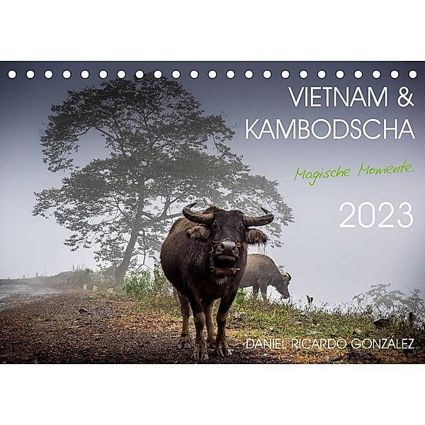 Vietnam und Kambodscha - Magische Momente. (Tischkalender 2023 DIN A5 quer), Daniel Ricardo Gonzalez Photography