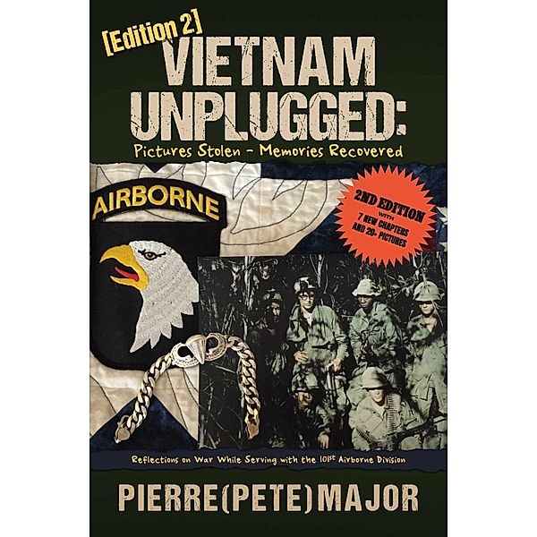Vietnam Unplugged:Pictures Stolen - Memories Recovered., Pierre (Pete) Major