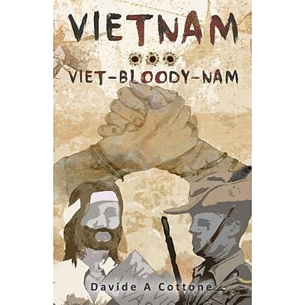 Vietnam ... Viet-Bloody-Nam, Davide A Cottone